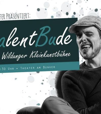 Plakat auf dem steht: Pierre Schäfer präsentiert ThalentBude die Bad Wildunger Kleinkunstbühne Begin 19.30 Uhr Theater am Bunker