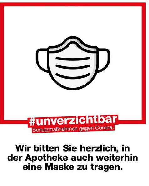 gemalte Maske in einem roten Rahmen, darunter der Schriftzug "#unverzichtbar. Wir bitten Sie herzlich, in der Apotheke auch weiterhin eine Maske zu tragen."